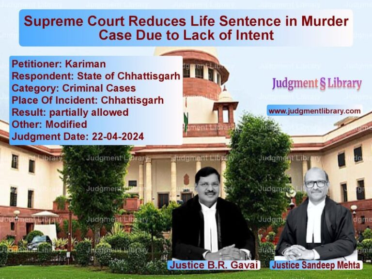 Supreme Court Reduces Life Sentence in Murder Case Due to Lack of Intent image for SC Judgment dated 22-04-2024 in the case of Kariman vs State of Chhattisgarh