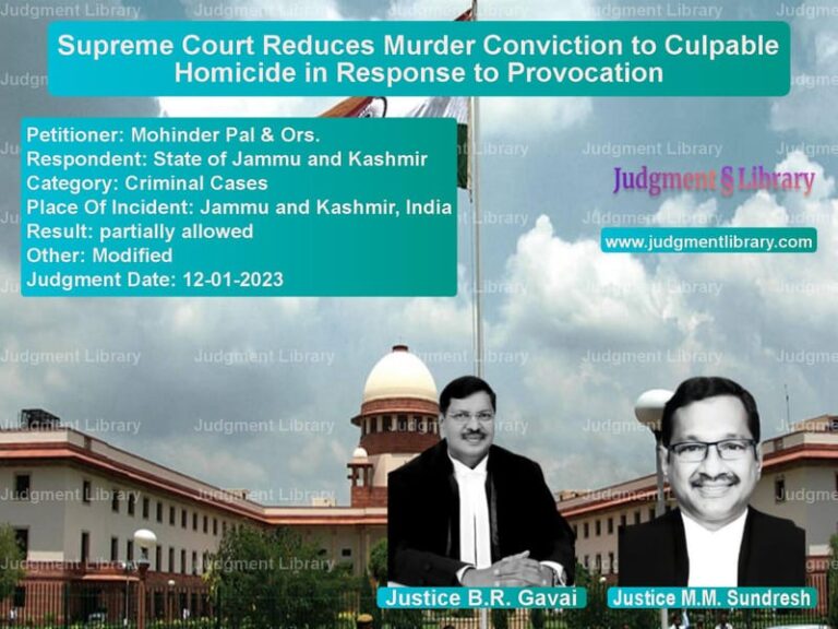 Supreme Court Reduces Murder Conviction to Culpable Homicide in Response to Provocation image for SC Judgment dated 12-01-2023 in the case of Mohinder Pal & Ors. vs State of Jammu and Kashmir