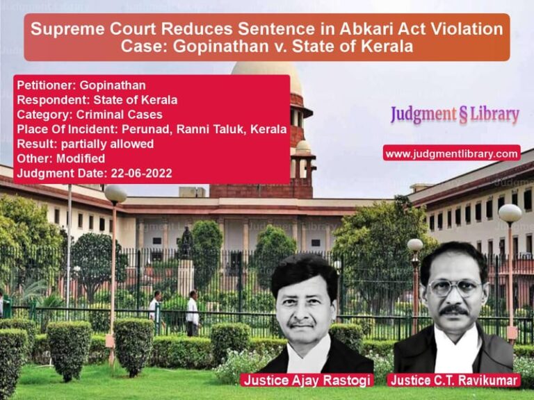 Supreme Court Reduces Sentence in Abkari Act Violation Case: Gopinathan v. State of Kerala image for SC Judgment dated 22-06-2022 in the case of Gopinathan vs State of Kerala