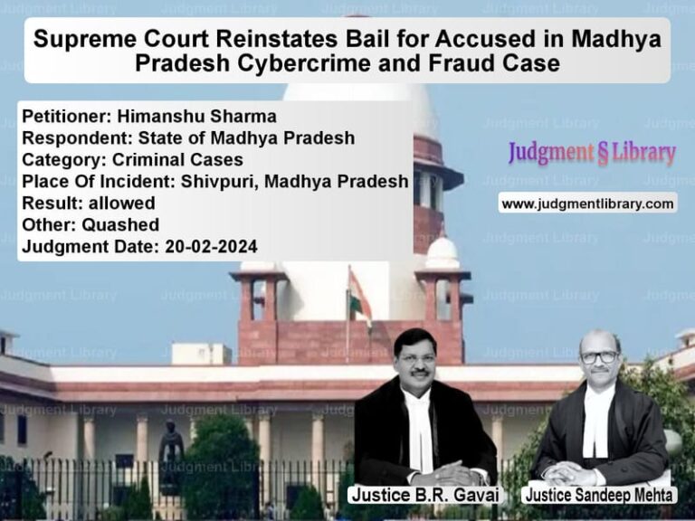 Supreme Court Reinstates Bail for Accused in Madhya Pradesh Cybercrime and Fraud Case image for SC Judgment dated 20-02-2024 in the case of Himanshu Sharma vs State of Madhya Pradesh