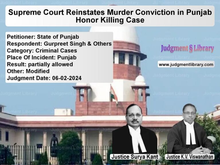 Supreme Court Reinstates Murder Conviction in Punjab Honor Killing Case image for SC Judgment dated 06-02-2024 in the case of State of Punjab vs Gurpreet Singh & Others