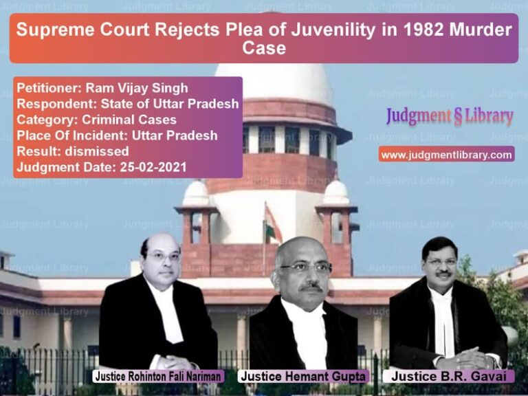 Supreme Court Rejects Plea of Juvenility in 1982 Murder Case image for SC Judgment dated 25-02-2021 in the case of Ram Vijay Singh vs State of Uttar Pradesh