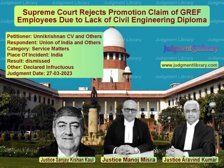 Supreme Court Rejects Promotion Claim of GREF Employees Due to Lack of Civil Engineering Diploma image for SC Judgment dated 27-03-2023 in the case of Unnikrishnan CV and Others vs Union of India and Others