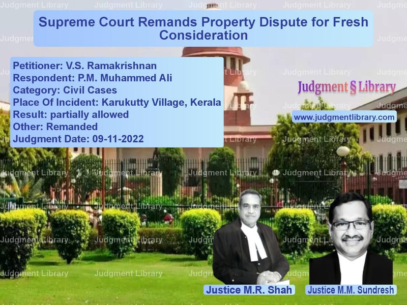 Supreme Court Remands Property Dispute for Fresh Consideration image for SC Judgment dated 09-11-2022 in the case of V.S. Ramakrishnan vs P.M. Muhammed Ali