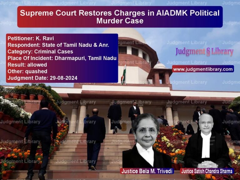 Supreme Court Restores Charges in AIADMK Political Murder Case image for SC Judgment dated 29-08-2024 in the case of K. Ravi vs State of Tamil Nadu & Anr.
