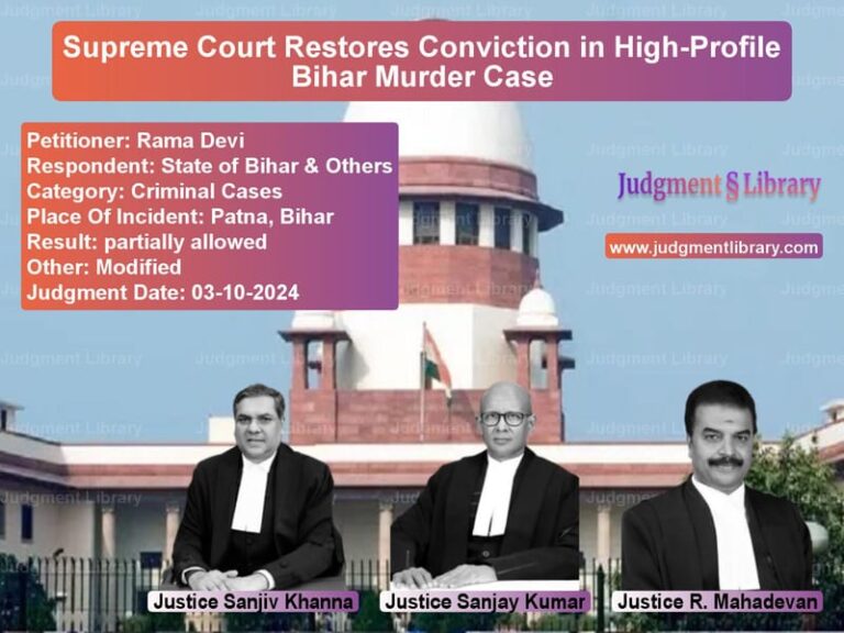 Supreme Court Restores Conviction in High-Profile Bihar Murder Case image for SC Judgment dated 03-10-2024 in the case of Rama Devi vs State of Bihar & Others