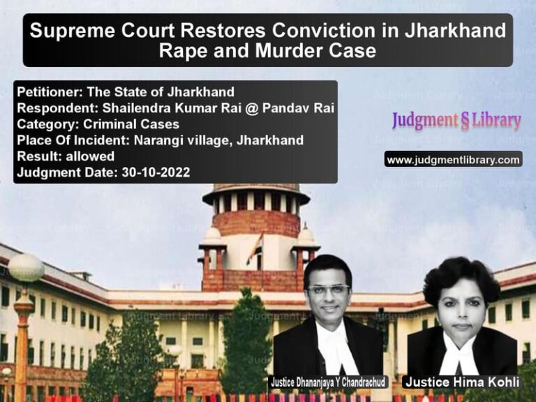 Supreme Court Restores Conviction in Jharkhand Rape and Murder Case image for SC Judgment dated 30-10-2022 in the case of The State of Jharkhand vs Shailendra Kumar Rai @ Pandav