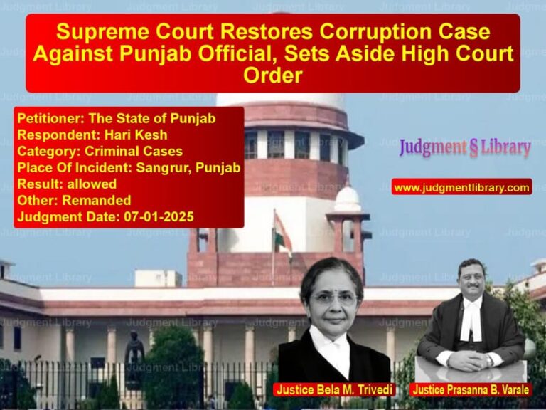 Supreme Court Restores Corruption Case Against Punjab Official, Sets Aside High Court Order image for SC Judgment dated 07-01-2025 in the case of The State of Punjab vs Hari Kesh