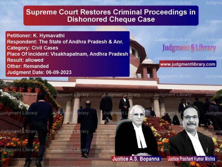 Supreme Court Restores Criminal Proceedings in Dishonored Cheque Case image for SC Judgment dated 06-09-2023 in the case of K. Hymavathi vs The State of Andhra Pradesh &