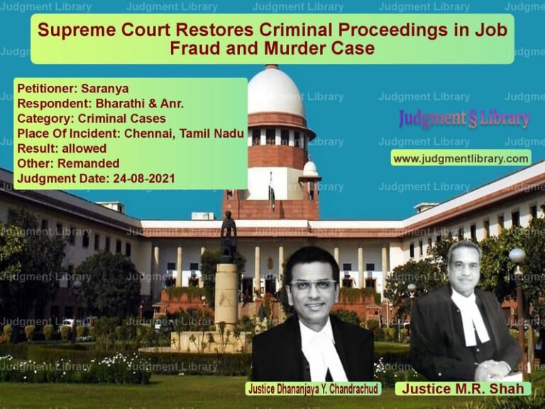 Supreme Court Restores Criminal Proceedings in Job Fraud and Murder Case image for SC Judgment dated 24-08-2021 in the case of Saranya vs Bharathi & Anr.
