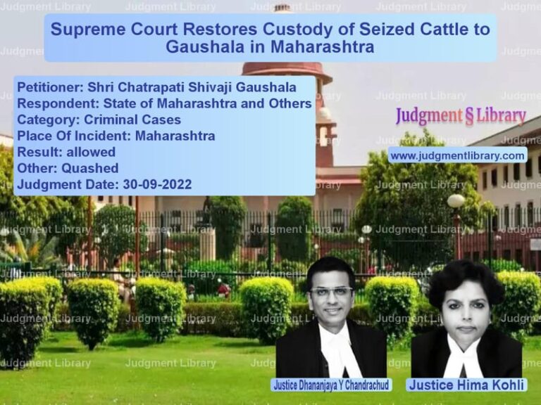 Supreme Court Restores Custody of Seized Cattle to Gaushala in Maharashtra image for SC Judgment dated 30-09-2022 in the case of Shri Chatrapati Shivaji Gausha vs State of Maharashtra and Other
