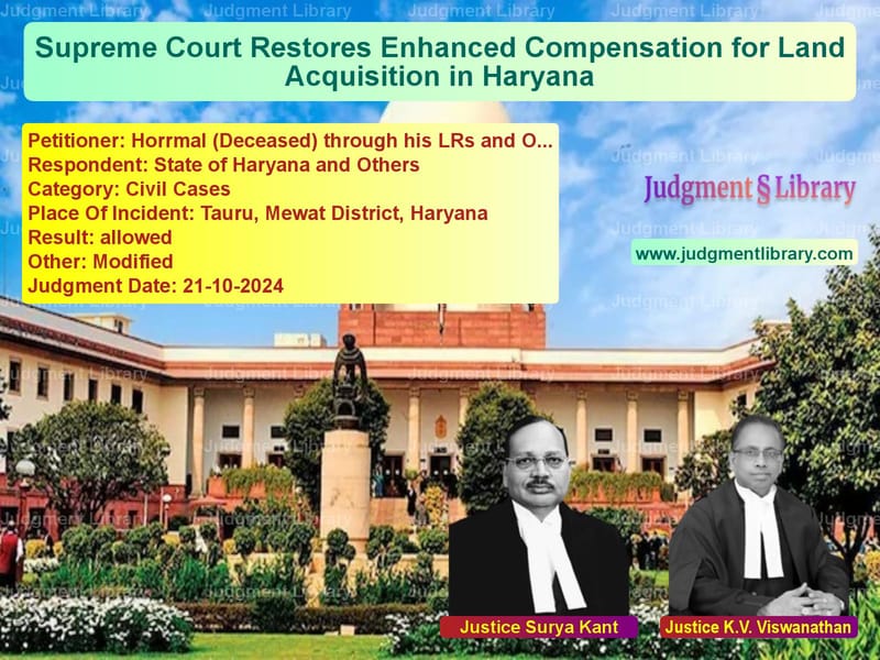 Supreme Court Restores Enhanced Compensation for Land Acquisition in Haryana image for SC Judgment dated 21-10-2024 in the case of Horrmal (Deceased) through his vs State of Haryana and Others