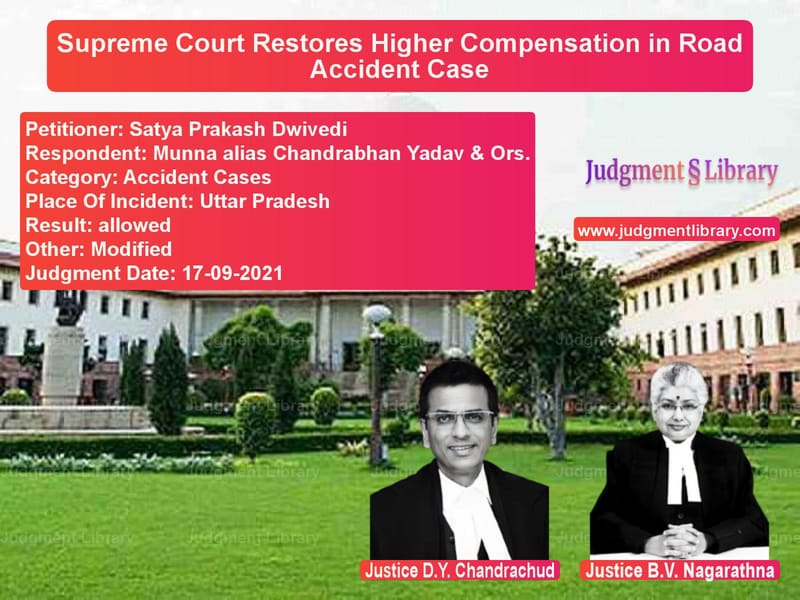 Supreme Court Restores Higher Compensation in Road Accident Case image for SC Judgment dated 17-09-2021 in the case of Satya Prakash Dwivedi vs Munna alias Chandrabhan Yadav