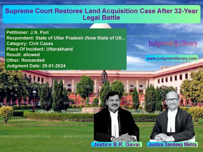 Supreme Court Restores Land Acquisition Case After 32-Year Legal Battle image for SC Judgment dated 29-01-2024 in the case of J.N. Puri vs State of Uttar Pradesh (Now St