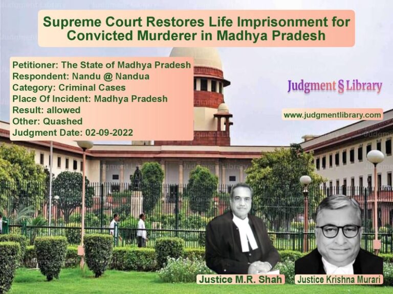 Supreme Court Restores Life Imprisonment for Convicted Murderer in Madhya Pradesh image for SC Judgment dated 02-09-2022 in the case of The State of Madhya Pradesh vs Nandu @ Nandua