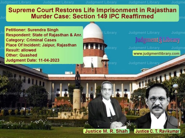 Supreme Court Restores Life Imprisonment in Rajasthan Murder Case: Section 149 IPC Reaffirmed image for SC Judgment dated 11-04-2023 in the case of Surendra Singh vs State of Rajasthan & Anr.