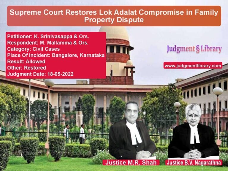 Supreme Court Restores Lok Adalat Compromise in Family Property Dispute image for SC Judgment dated 18-05-2022 in the case of K. Srinivasappa & Ors. vs M. Mallamma & Ors.