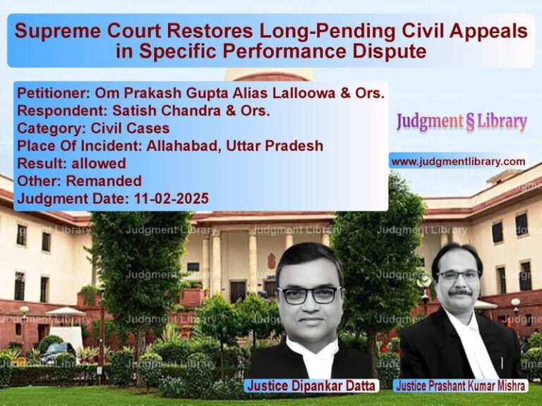 Supreme Court Restores Long-Pending Civil Appeals in Specific Performance Dispute image for SC Judgment dated 11-02-2025 in the case of Om Prakash Gupta Alias Lalloow vs Satish Chandra & Ors.