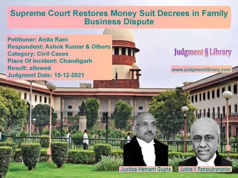 Supreme Court Restores Money Suit Decrees in Family Business Dispute image for SC Judgment dated 15-12-2021 in the case of Anita Rani vs Ashok Kumar & Others