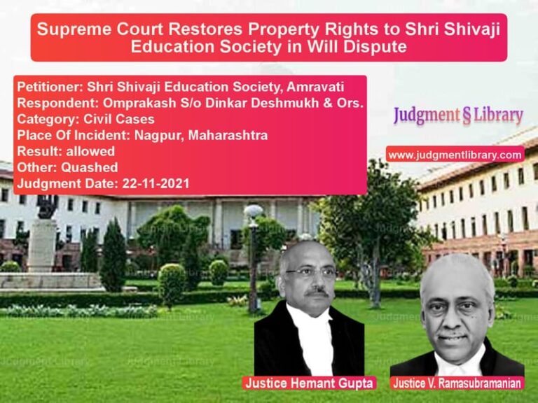 Supreme Court Restores Property Rights to Shri Shivaji Education Society in Will Dispute image for SC Judgment dated 22-11-2021 in the case of Shri Shivaji Education Society vs Omprakash S/o Dinkar Deshmukh