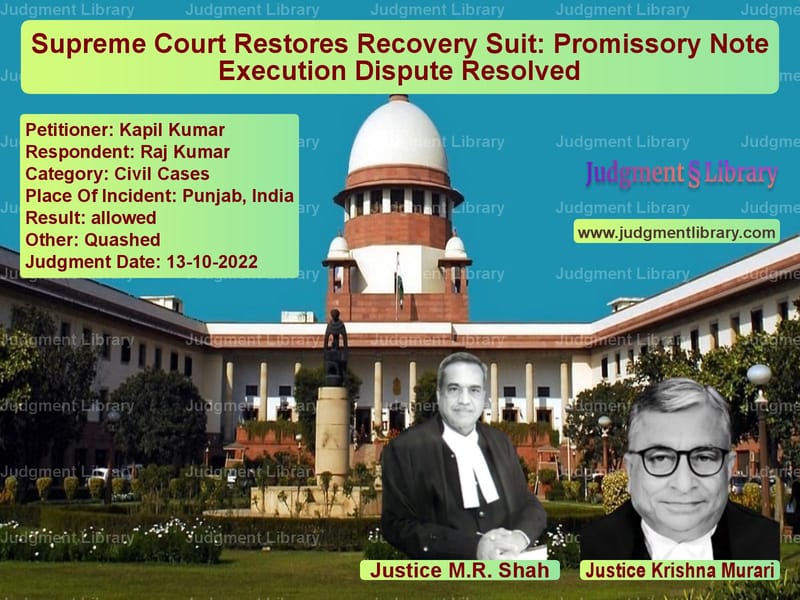 Supreme Court Restores Recovery Suit: Promissory Note Execution Dispute Resolved image for SC Judgment dated 13-10-2022 in the case of Kapil Kumar vs Raj Kumar