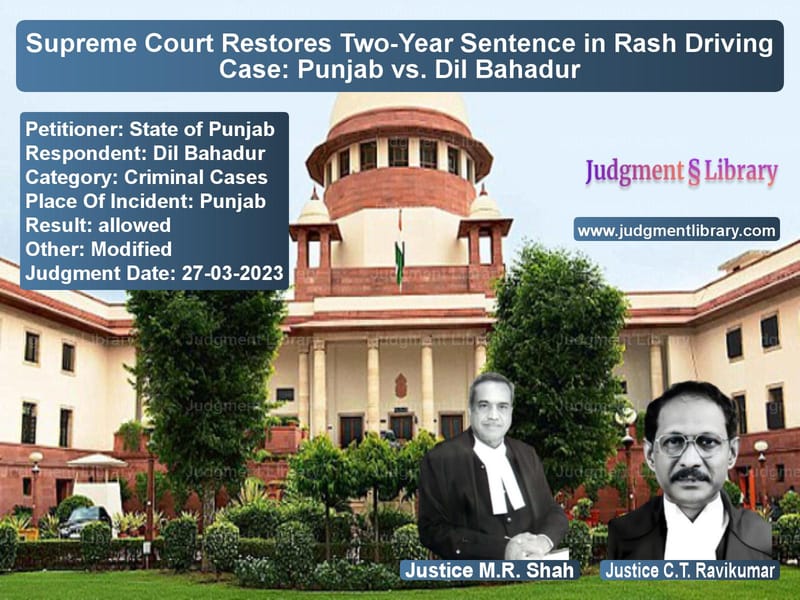 Supreme Court Restores Two-Year Sentence in Rash Driving Case: Punjab vs. Dil Bahadur image for SC Judgment dated 27-03-2023 in the case of State of Punjab vs Dil Bahadur