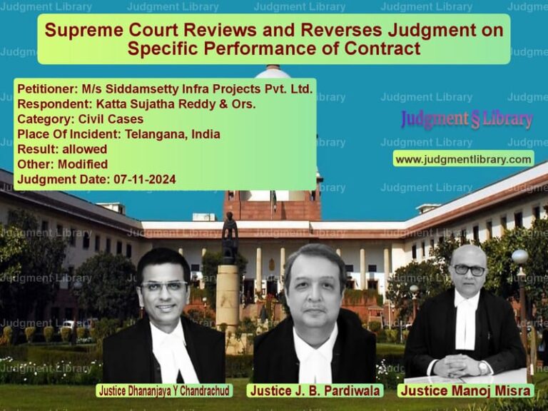 Supreme Court Reviews and Reverses Judgment on Specific Performance of Contract image for SC Judgment dated 07-11-2024 in the case of M/s Siddamsetty Infra Projects vs Katta Sujatha Reddy & Ors.