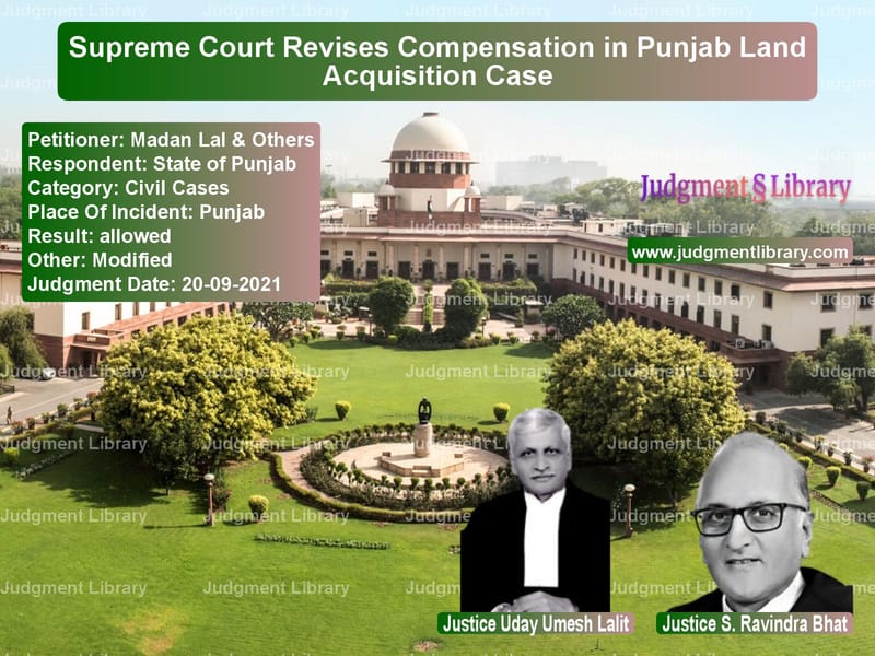 Supreme Court Revises Compensation in Punjab Land Acquisition Case image for SC Judgment dated 20-09-2021 in the case of Madan Lal & Others vs State of Punjab