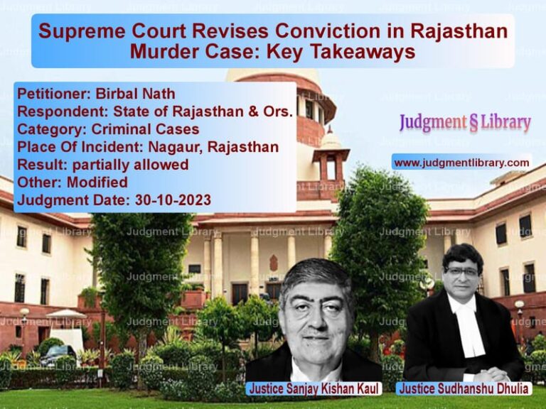 Supreme Court Revises Conviction in Rajasthan Murder Case: Key Takeaways image for SC Judgment dated 30-10-2023 in the case of Birbal Nath vs State of Rajasthan & Ors.