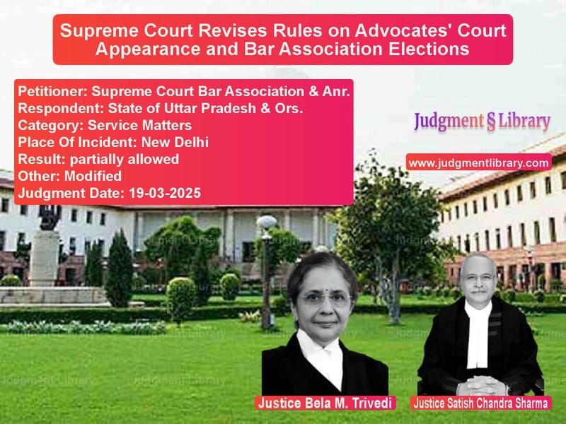 Supreme Court Revises Rules on Advocates' Court Appearance and Bar Association Elections image for SC Judgment dated 19-03-2025 in the case of Supreme Court Bar Association vs State of Uttar Pradesh & Ors.