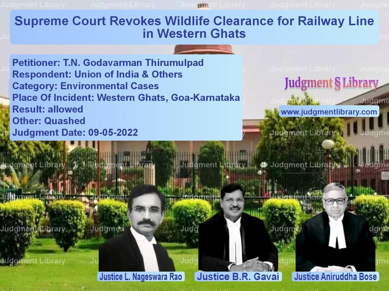 Supreme Court Revokes Wildlife Clearance for Railway Line in Western Ghats image for SC Judgment dated 09-05-2022 in the case of T.N. Godavarman Thirumulpad vs Union of India & Others