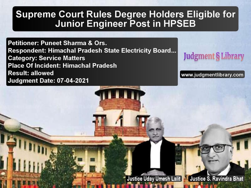 Supreme Court Rules Degree Holders Eligible for Junior Engineer Post in HPSEB image for SC Judgment dated 07-04-2021 in the case of Puneet Sharma & Ors. vs Himachal Pradesh State Electri