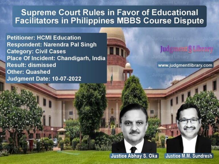 Supreme Court Rules in Favor of Educational Facilitators in Philippines MBBS Course Dispute image for SC Judgment dated 10-07-2022 in the case of HCMI Education vs Narendra Pal Singh