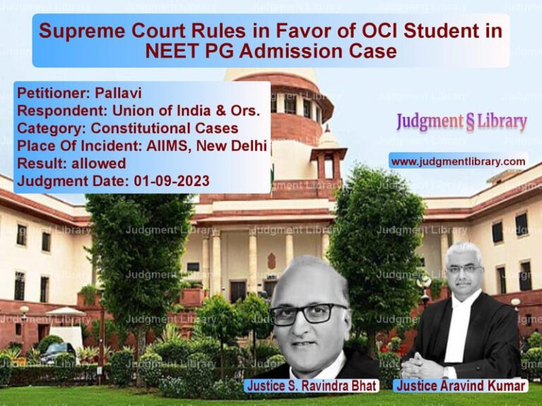 Supreme Court Rules in Favor of OCI Student in NEET PG Admission Case image for SC Judgment dated 01-09-2023 in the case of Pallavi vs Union of India & Ors.