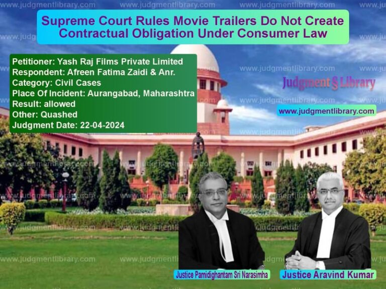 Supreme Court Rules Movie Trailers Do Not Create Contractual Obligation Under Consumer Law image for SC Judgment dated 22-04-2024 in the case of Yash Raj Films Private Limited vs Afreen Fatima Zaidi & Anr.
