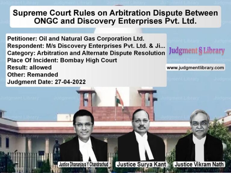Supreme Court Rules on Arbitration Dispute Between ONGC and Discovery Enterprises Pvt. Ltd. image for SC Judgment dated 27-04-2022 in the case of Oil and Natural Gas Corporatio vs M/s Discovery Enterprises Pvt.