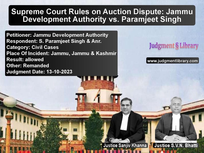 Supreme Court Rules on Auction Dispute: Jammu Development Authority vs. Paramjeet Singh image for SC Judgment dated 13-10-2023 in the case of Jammu Development Authority vs S. Paramjeet Singh & Anr.