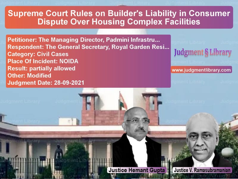 Supreme Court Rules on Builder's Liability in Consumer Dispute Over Housing Complex Facilities image for SC Judgment dated 28-09-2021 in the case of The Managing Director, Padmini vs The General Secretary, Royal G