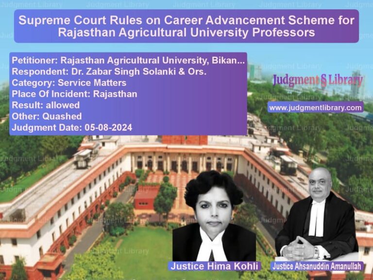 Supreme Court Rules on Career Advancement Scheme for Rajasthan Agricultural University Professors image for SC Judgment dated 05-08-2024 in the case of Rajasthan Agricultural Univers vs Dr. Zabar Singh Solanki & Ors.