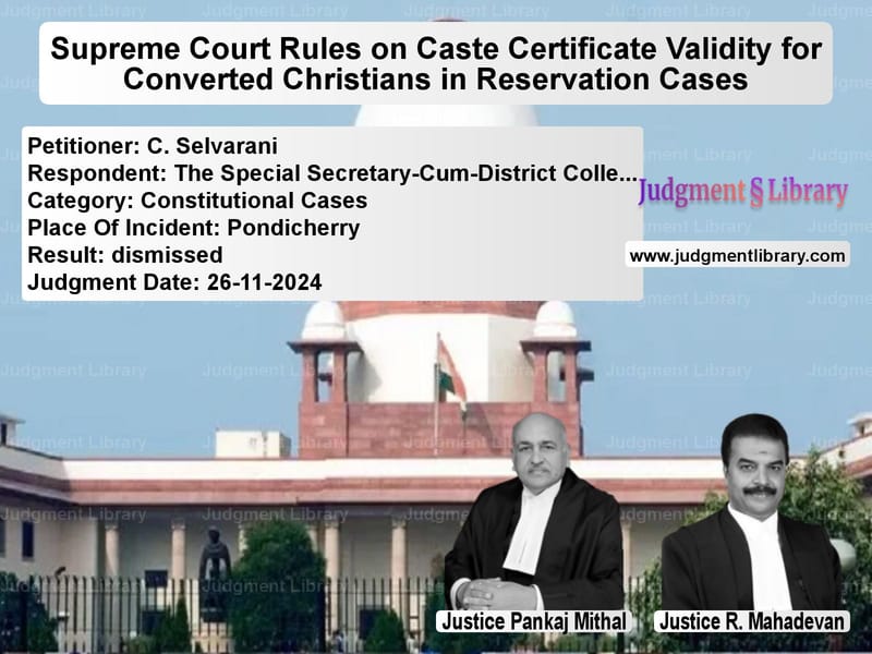Supreme Court Rules on Caste Certificate Validity for Converted Christians in Reservation Cases image for SC Judgment dated 26-11-2024 in the case of C. Selvarani vs The Special Secretary-Cum-Dist