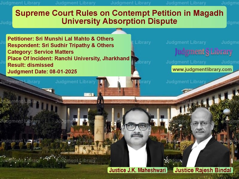 Supreme Court Rules on Contempt Petition in Magadh University Absorption Dispute image for SC Judgment dated 08-01-2025 in the case of Sri Munshi Lal Mahto & Others vs Sri Sudhir Tripathy & Others
