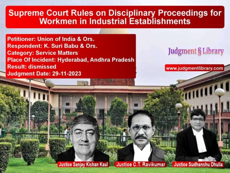 Supreme Court Rules on Disciplinary Proceedings for Workmen in Industrial Establishments image for SC Judgment dated 29-11-2023 in the case of Union of India & Ors. vs K. Suri Babu & Ors.