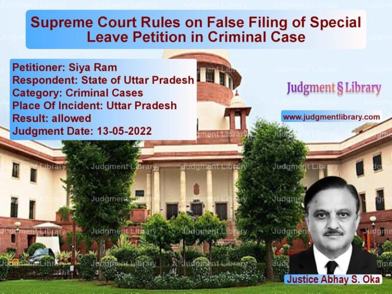 Supreme Court Rules on False Filing of Special Leave Petition in Criminal Case image for SC Judgment dated 13-05-2022 in the case of Siya Ram vs State of Uttar Pradesh