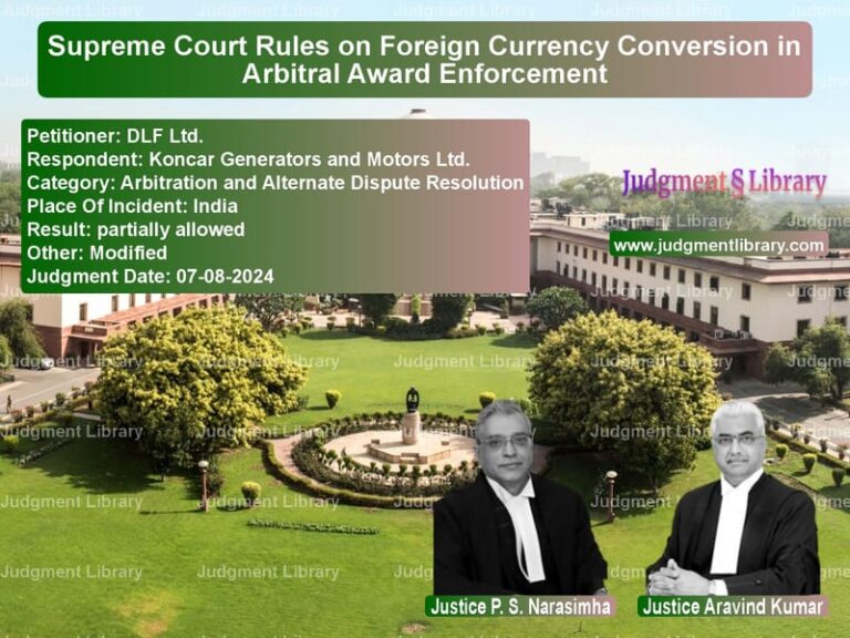 Supreme Court Rules on Foreign Currency Conversion in Arbitral Award Enforcement image for SC Judgment dated 07-08-2024 in the case of DLF Ltd. vs Koncar Generators and Motors L