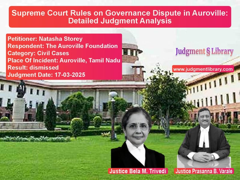 Supreme Court Rules on Governance Dispute in Auroville: Detailed Judgment Analysis image for SC Judgment dated 17-03-2025 in the case of Natasha Storey vs The Auroville Foundation