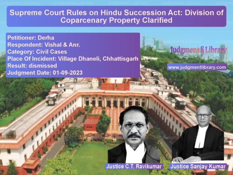 Supreme Court Rules on Hindu Succession Act: Division of Coparcenary Property Clarified image for SC Judgment dated 01-09-2023 in the case of Derha vs Vishal & Anr.