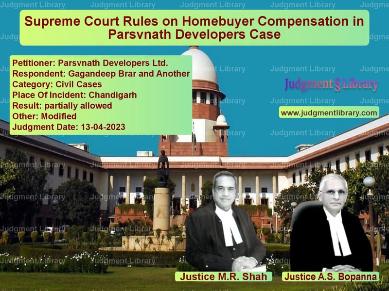 Supreme Court Rules on Homebuyer Compensation in Parsvnath Developers Case image for SC Judgment dated 13-04-2023 in the case of Parsvnath Developers Ltd. vs Gagandeep Brar and Another