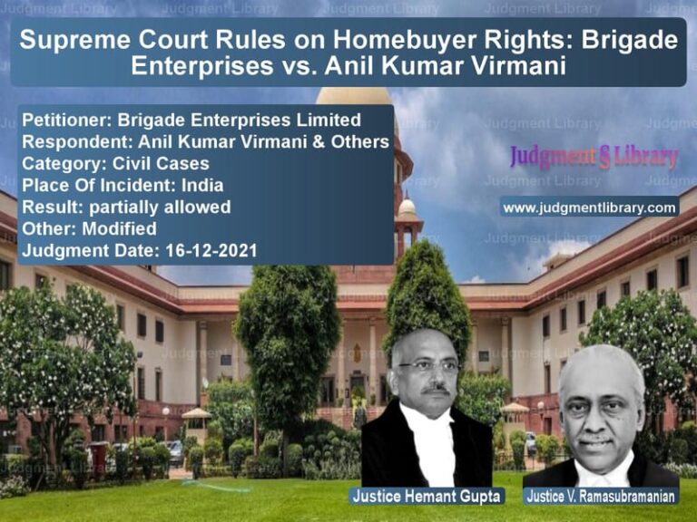 Supreme Court Rules on Homebuyer Rights: Brigade Enterprises vs. Anil Kumar Virmani image for SC Judgment dated 16-12-2021 in the case of Brigade Enterprises Limited vs Anil Kumar Virmani & Others