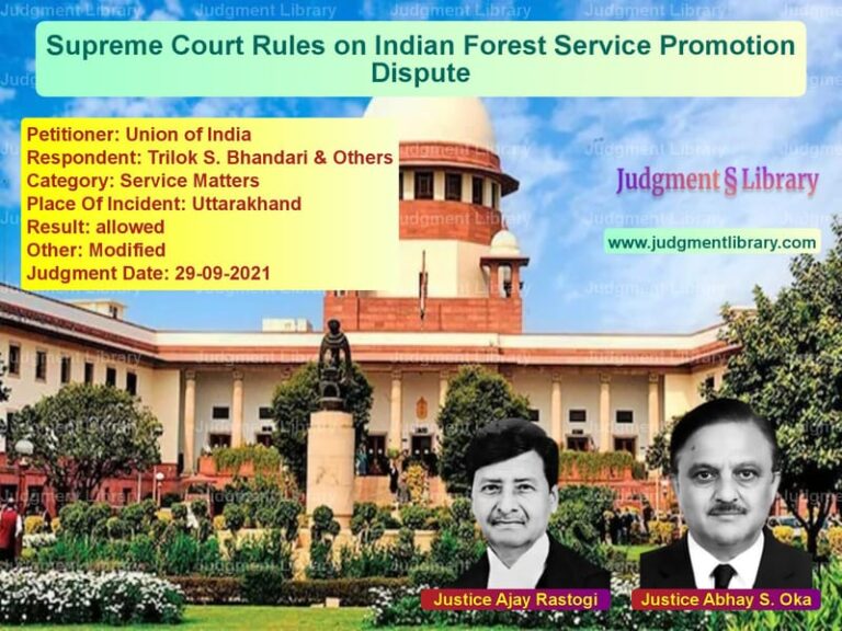Supreme Court Rules on Indian Forest Service Promotion Dispute image for SC Judgment dated 29-09-2021 in the case of Union of India vs Trilok S. Bhandari & Others
