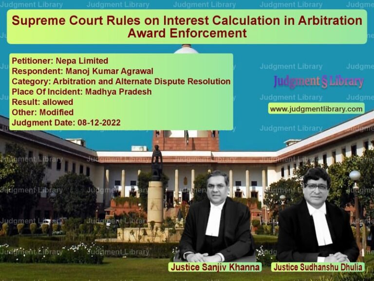Supreme Court Rules on Interest Calculation in Arbitration Award Enforcement image for SC Judgment dated 08-12-2022 in the case of Nepa Limited vs Manoj Kumar Agrawal